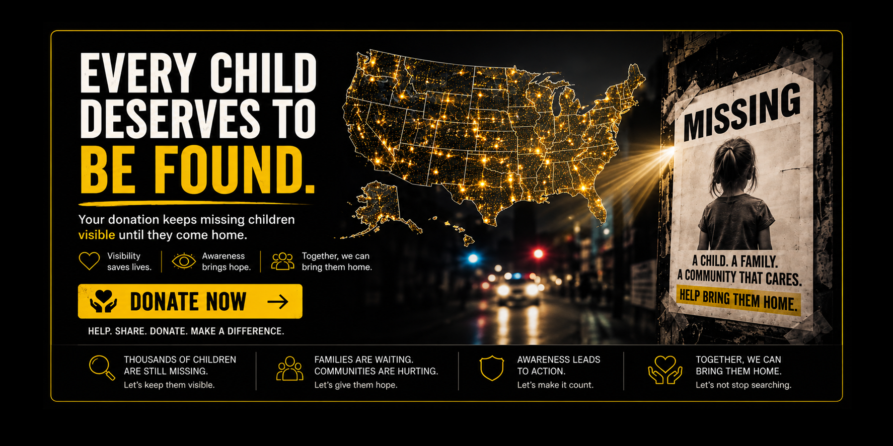 Every child deserves to be found. Your donation keeps missing children visible until they come home.